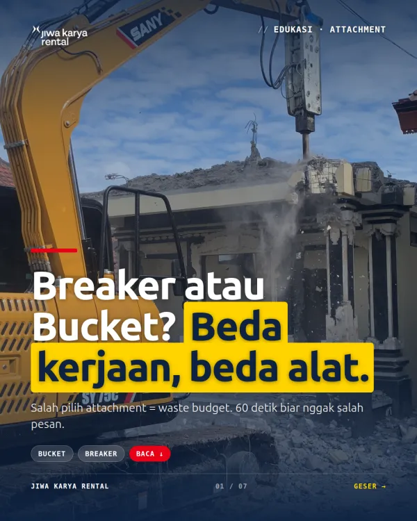 Breaker atau bucket? Beda kerjaan, beda alat — JKR